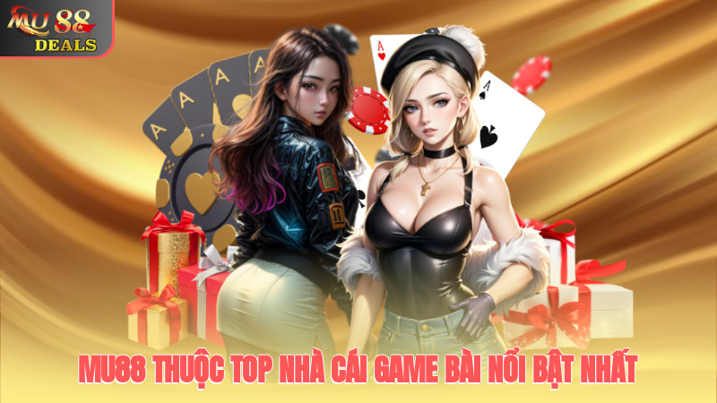 Mu88 thuộc top nhà cái game bài nổi bật nhất
