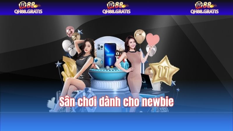 Sân chơi dành cho newbie