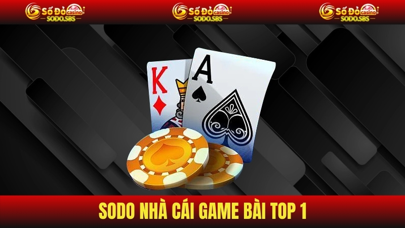 Sodo nhà cái game bài top 1