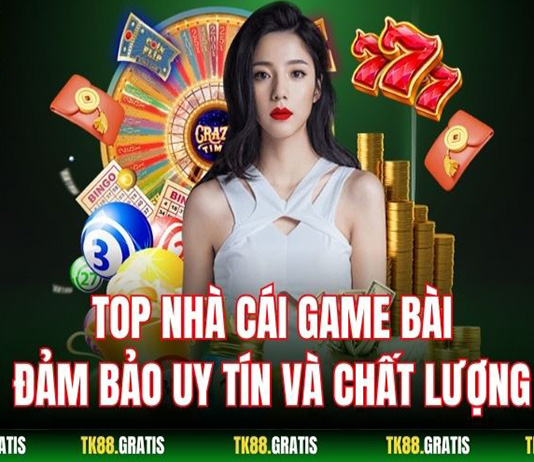 TK88 - Top Nhà Cái Game Bài - Đảm Bảo Uy Tín Và Chất Lượng